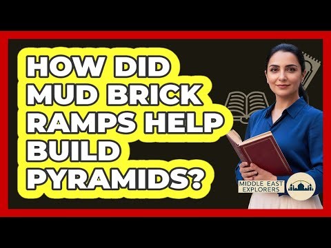 How Did Mud Brick Ramps Help Build Pyramids?