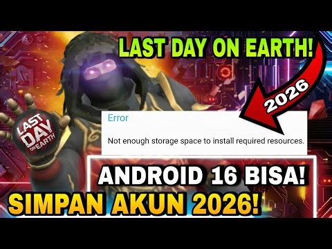 CARA SIMPAN AKUN MOD LAST DAY ON EARTH 2026! || FIX NOT ENOUGH STORAGE || ANDROID 16 BISA MASUK!