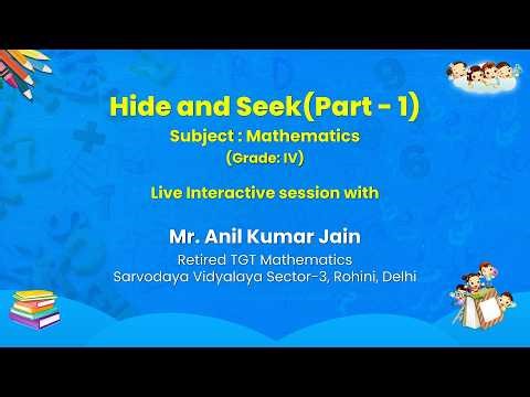 NCERT Hide and Seek (Part - 1) Subject : Mathematics (Grade: IV) Live