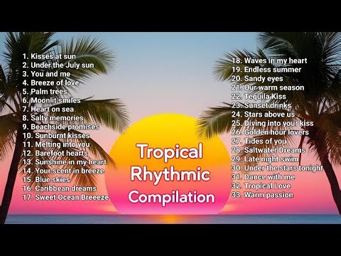 BEST 33 TROPICAL RHYTHMIC SONGS COMPILATION