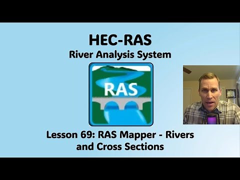 HEC RAS Lesson 69 - RAS Mapper - Rivers and Cross Sections
