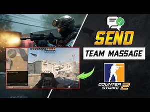 How to Send Team Messages in CS2 on PC | Chat with Teammates in Counter-Strike 2