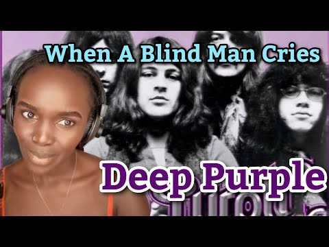 African Girl First Time Hearing Deep Purple - When A Blind Man Cries | REACTION