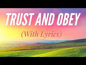 Trust and Obey (with lyrics) - Beautiful Hymn!
