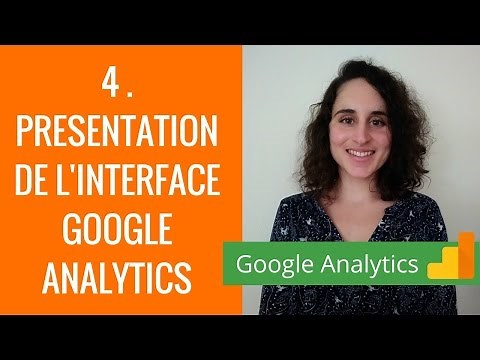 4. Présentation de l'interface GOOGLE ANALYTICS