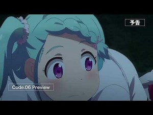 Z/X Code reunion 第6話 予告ムービー