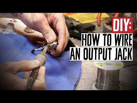 DIY: How to Wire a Guitar Output Jack
