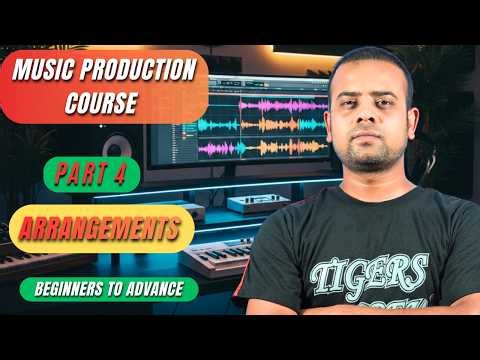 ( Part 4 How To Arrangement A Song ) FL Studio Full Course: Beginner to Advanced (2026 Edition)