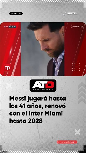 18K views · 548 reactions | Lionel Messi renovó contrato con el Inter de Miami y seguirá jugando con 41 años en la MLS.  Detalles en: https://futbol.unitel.bo/ #Deporte #Messi #Inter #Unitel | UNITEL | Facebook
