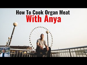 How To Cook Organ Meat With Anya