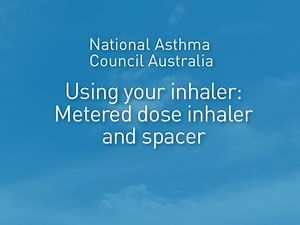 Using Your Inhaler - Standard Metered Dose Inhaler and Spacer