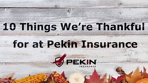 At Pekin Insurance, we're thankful for the opportunity to work for a great company and support our many agents and policyholders all year long. | Pekin Insurance