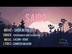 Bhayo re Saibo (Saibo) lyrics song |Shreya Ghoshal |tochi raina | Sachin-Jigar | shor in the city |