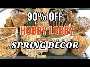 HOBBY LOBBY CLEARANCE | 90% OFF SPRING AND HOME DECOR 2022