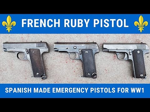 The French Ruby: Spanish Made Emergency Pistols For WW1