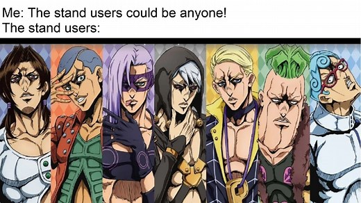 The Stand User Could Be Anyone | Know Your Meme