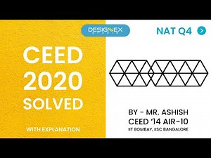 CEED 2020 NAT Q-4 | Detailed explanation | CEED '14 AIR-10 Mr Ashish | Designex Studio #UCEED #CEED