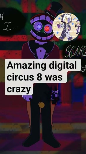 amazing digital circus 8 was crazy