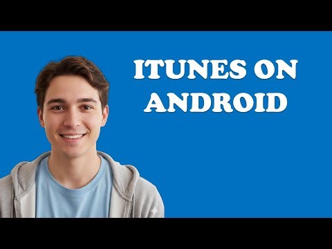 Can I Download iTunes On Android?