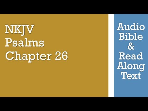 Psalm 26 - NKJV - (Audio Bible & Text)