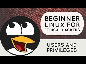 Beginner Linux for Ethical Hackers - Users and Privileges