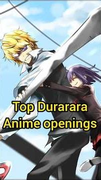 TOP DURARARA ANIME OPENINGS #anime #durarara #shorts