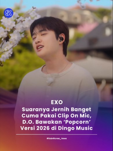 D.O. EXO Nyanyikan 'Popcorn' di Dingo Music