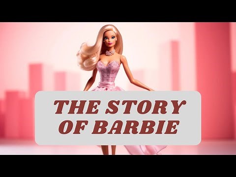 The REAL HISTORY of BARBIE