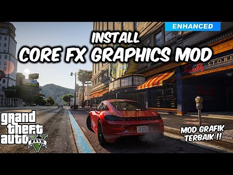 HOW TO INSTALL THE LATEST CORE FX GRAPHICS MOD IN GTA 5 ENHANCED