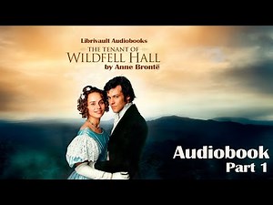 The Tenant of Wildfell Hall | Anne Brontë | Full Audiobook | Part 1