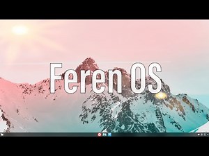 Feren OS | A Fun And Attractive Distribution