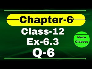 Class 12 Ex 6.3 Q6 Math | Chapter6 Class12 | Q6 Ex 6.3 Class 12 Math | Ex 6.3 Q6 Class 12 Math