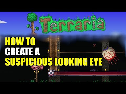 TERRARIA GUIDES - HOW TO CREATE A SUSPICIOUS LOOKING EYE & SUMMON THE EYE OF CTHULHU