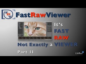 What is FastRawViewer? Part 2