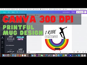 Canva & Printful Tutorial - How to Create 300DPI Image in Canva to Be Placed on Mug Printful
