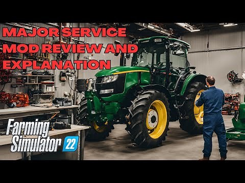 MAJOR SERVICE| MOD REVIEW AND EXPLANATION | FARMING SIMULATOR 22