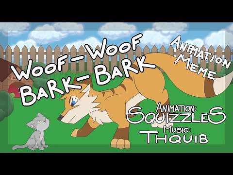 Woof Woof Bark Bark [ANIMATION MEME]
