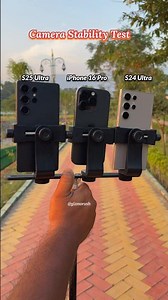 Samsung S25 Ultra Vs S24 Ultra Vs iPhone 16 Pro Anti Shake Camera Stability Test