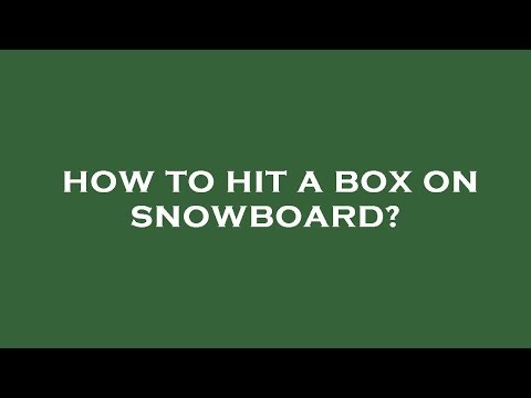 How to hit a box on snowboard?