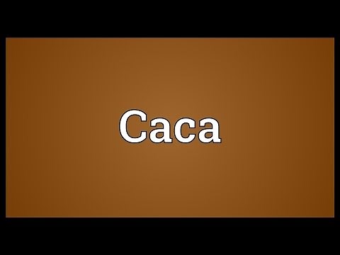 Caca Meaning