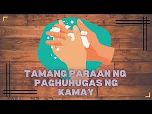 tamang paraan ng paghuhugas ng kamay