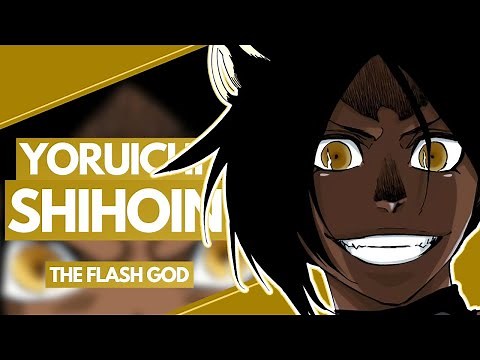 YORUICHI SHIHOIN - Bleach Character ANALYSIS | The Flash God