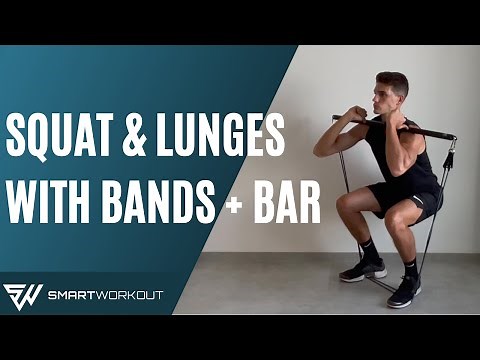 SQUAT and LUNGES with RESISTANCE BANDS + BAR