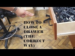 How To Close a Drawer (The Correct Way)