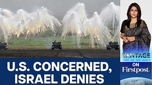 4.8K views · 242 reactions | #VantageOnFirstpost: Israel has been accused of dropping white phosphorus on civilians in Lebanon and Gaza. Media reports claim these munitions were supplied by the United States as part of its multi-billion dollar military aid. Palki S Upadhyay tells you why white phosphorus is such a controversial weapon. | Firstpost | Facebook