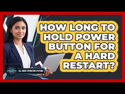 How Long to Hold Power Button for a Hard Restart?