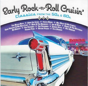 Various - Early Rock-n-Roll Cruisin' Classics From The 50s & 60s
