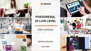 PostgreSQL at low level: stay curious!