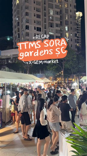 RECAP phiên chợ của X-GEM tại TTMS SORA gardens SC 😍 #XGEM #market #SoraGardensSC #WeekendMarket
