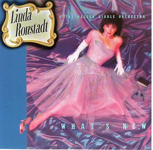 Linda Ronstadt And The Nelson Riddle Orchestra - What's New